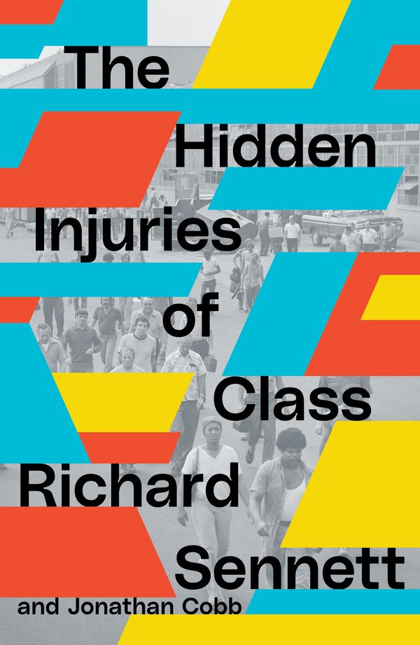 Cover Art for 9781839767951, The Hidden Injuries of Class by Richard Sennett