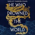 Cover Art for B0BXQ47XGT, He Who Drowned the World: The Radiant Emperor, Book 2 by Shelley Parker-Chan