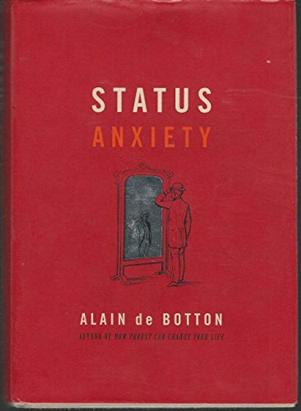 Cover Art for 9780375420832, Status Anxiety by Alain De Botton