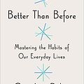 Cover Art for 0884422166519, Better Than Before : Mastering the Habits of Our Everyday Lives by Gretchen Rubin