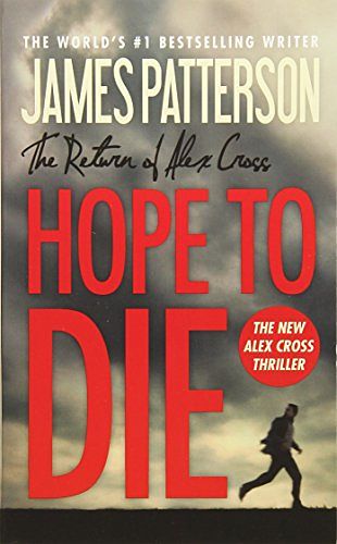 Cover Art for 9781455533732, Hope to Die by JAMES PATTERSON