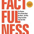 Cover Art for 9781250123824, Factfulness: Ten Reasons We're Wrong about the World--And Why Things Are Better Than You Think by Anna Rosling Ronnlund, Hans Rosling, Ola Rosling