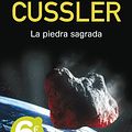 Cover Art for 9788499080703, La piedra sagrada by Clive Cussler / Craig Dirgo