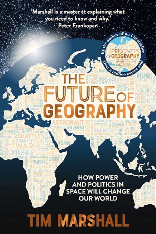 Cover Art for 9781783967247, The Future of Geography by Tim Marshall