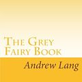 Cover Art for 9781605897653, The Grey Fairy Book by Andrew Lang