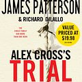 Cover Art for 9781607881896, Alex Cross's TRIAL by James Patterson, Richard DiLallo