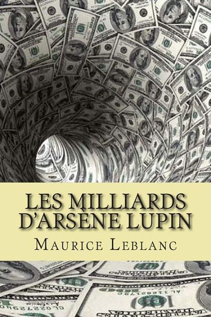 Cover Art for 9781508434894, Les Milliards D'arsene Lupin by Maurice LeBlanc