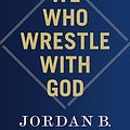 Cover Art for B0CTX3DSWM, We Who Wrestle With God by Peterson, Jordan B.