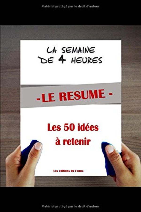 Cover Art for 9781519033260, La semaine de 4 heures de Timothy Ferriss : Le résumé en 50 idées à retenir. by Les Editions du Fenua