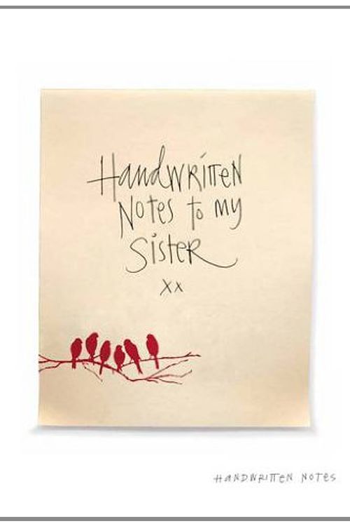 Cover Art for 9781742703664, Handwritten Notes to My Sister by Hardie Grant Books