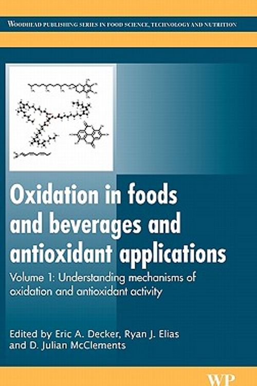 Cover Art for 9781845696481, Oxidation in Foods and Beverages and Antioxidant Applications Volume 1: Understanding Mechanisms of Oxidation and Antioxidant Activity (Woodhead ... in Food Science, Technology and Nutrition) by Eric Decker, Ryan J Elias, D. J McClements