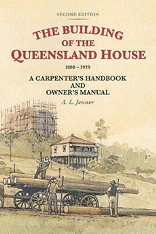 Cover Art for 9780646573021, The Building of the Queensland House by Andrew L. Jenner