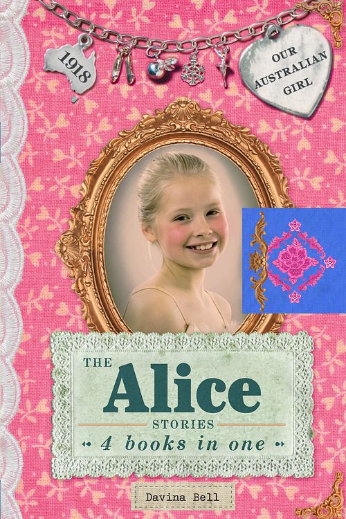 Cover Art for 9781743485484, The Alice Stories: Our Australian Girl (eBook) by Davina Bell, Lucia Masciullo