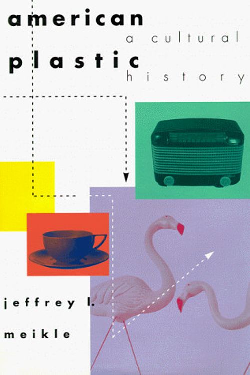 Cover Art for 9780813522340, American Plastic: A Cultural History by J.L. Meikle