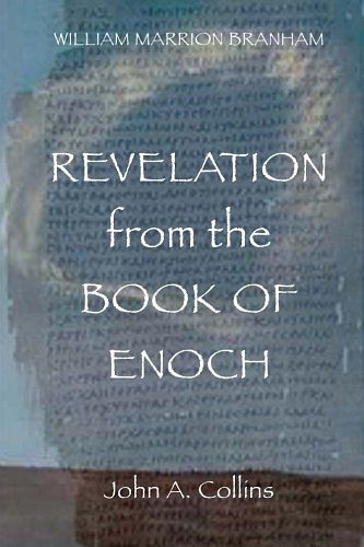 Cover Art for 9781976461484, William Marrion Branham - Revelation From The Book of Enoch by John Collins