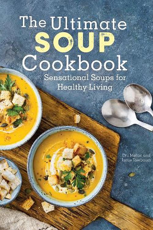 Cover Art for 9780785838913, The Ultimate Soup Cookbook by Dru Melton, Jamie Taerbaum