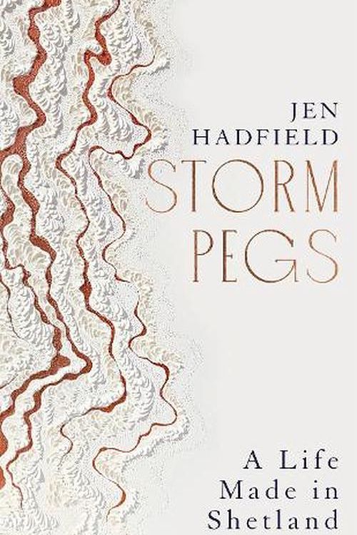 Cover Art for 9781529038026, Storm Pegs: A Life Made on Shetland by Jen Hadfield