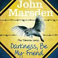 Cover Art for 9781780873152, Darkness, Be My Friend by John Marsden