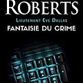 Cover Art for 9782290224977, Fantaisie Du Crime (Lieutenant Eve Dallas (30) by Nora Roberts