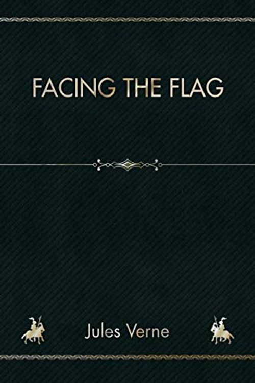 Cover Art for 9781090683625, Facing the Flag by Jules Verne