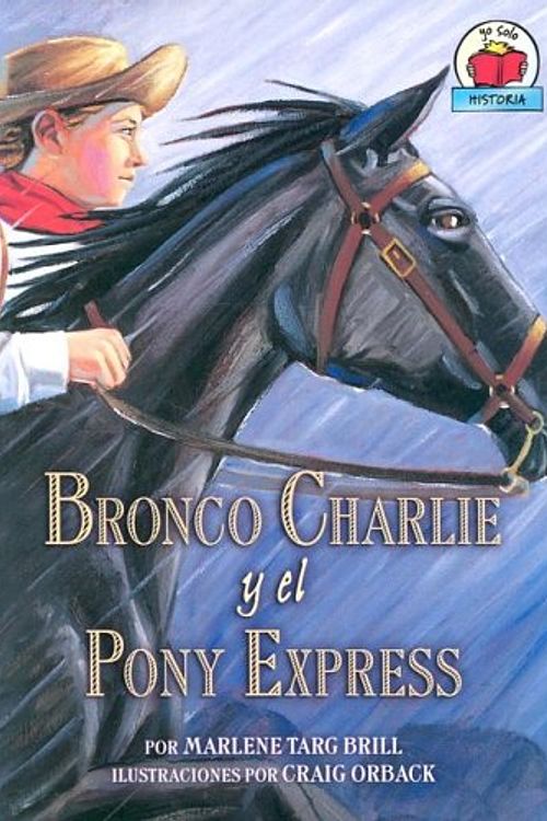 Cover Art for 9780822530930, Bronco Charlie y El Pony Express by Brill, Marlene Targ