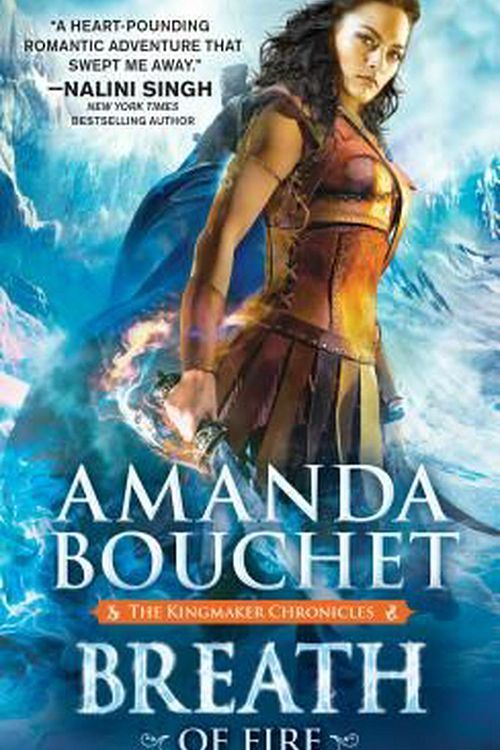 Cover Art for 9781492626046, Breath of Fire (Kingmaker Chronicles) by Amanda Bouchet