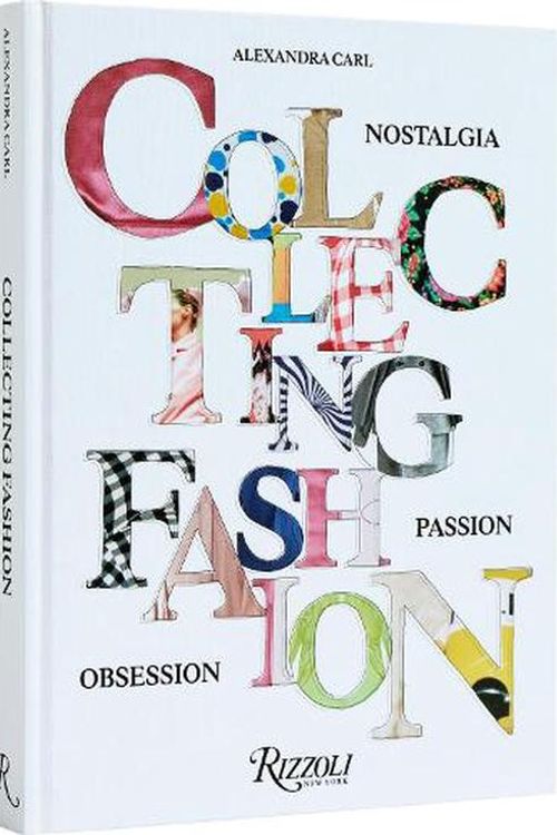 Cover Art for 9780847831371, Collecting Fashion: Nostalgia, Passion, Obsession by Alexandra Carl