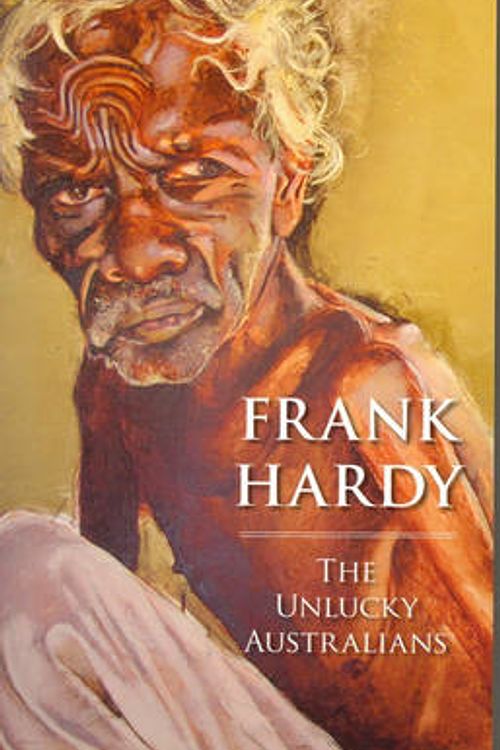 Cover Art for 9780975770832, The Unlucky Australians by Frank Hardy