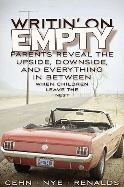 Cover Art for 9780615208855, Writin' on Empty: Parents Reveal the Upside, Downside, and Everything In Between When Children Leave the Nest by Joan Cehn