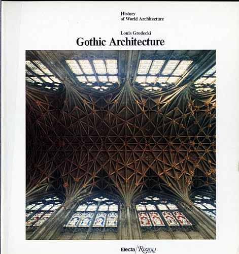 Cover Art for 9780847804733, Gothic Architecture (History of World Architecture) by Louis Grodecki