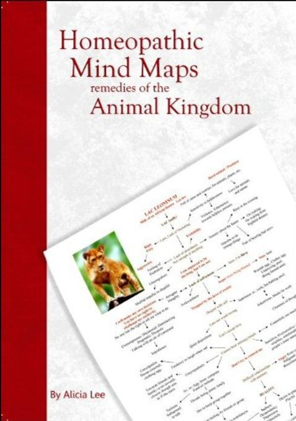 Cover Art for 9780473176976, Homeopathic Mind Maps Remedies Animal Kingdom by Alicia Lee