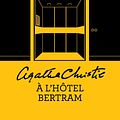 Cover Art for 9782702442012, A l'hôtel Bertram (Nouvelle traduction révisée) by Agatha Christie