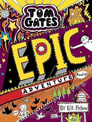 Cover Art for 0615145024851, Tom Gates: Epic Adventure (kind of) by Liz Pichon