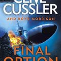 Cover Art for 9781405941013, Final Option: 'The best one yet' by Clive Cussler, Boyd Morrison