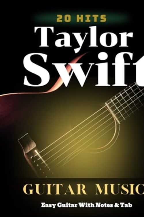 Cover Art for 9798871689325, 20 Hits Taylor Swift Guitar Music: Easy Guitar With Notes & Tab by Goebel, Jamie  Lynn