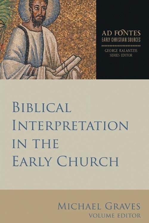 Cover Art for 9781451496376, Biblical Interpretation in the Early Church (Ad Fontes: Early Christian Sources) by Michael Graves