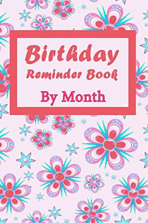 Cover Art for 9798694604635, Birthday Reminder Book By Month: Perpetual calendar birthday book Date keeper Reminder for Birthdays, Anniversaries And Memories, Month by Month Diary For Recording Birthdays And Anniversaries by Rabab Organizer Book