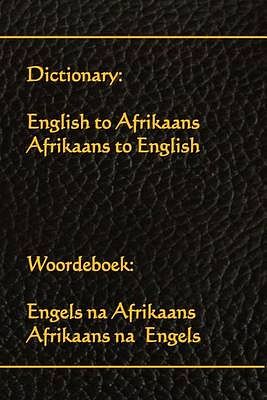 Cover Art for 9781514877036, Dictionary: English to Afrikaans, Afrikaans to English: Woordeboek: Engels na Afrikaans, Afrikaans na Engels by World Translations