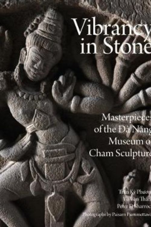 Cover Art for 9786167339993, Vibrancy in Stone: Masterpieces of the Dà Nang Museum of Cham Sculpture by Peter D. Sharrock, Van Thang, Vo