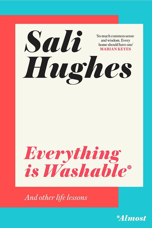 Cover Art for 9780008284176, Everything is Washable and Other Life Lessons by Sali Hughes