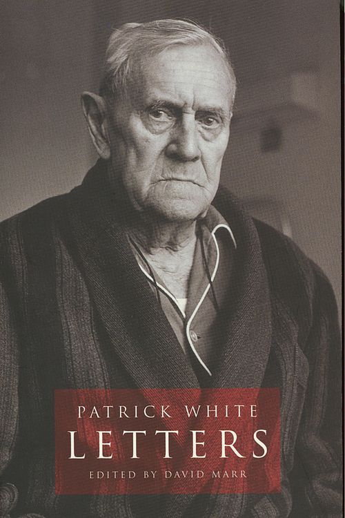 Cover Art for 9780091830878, The Letters Of Patrick White by David Marr