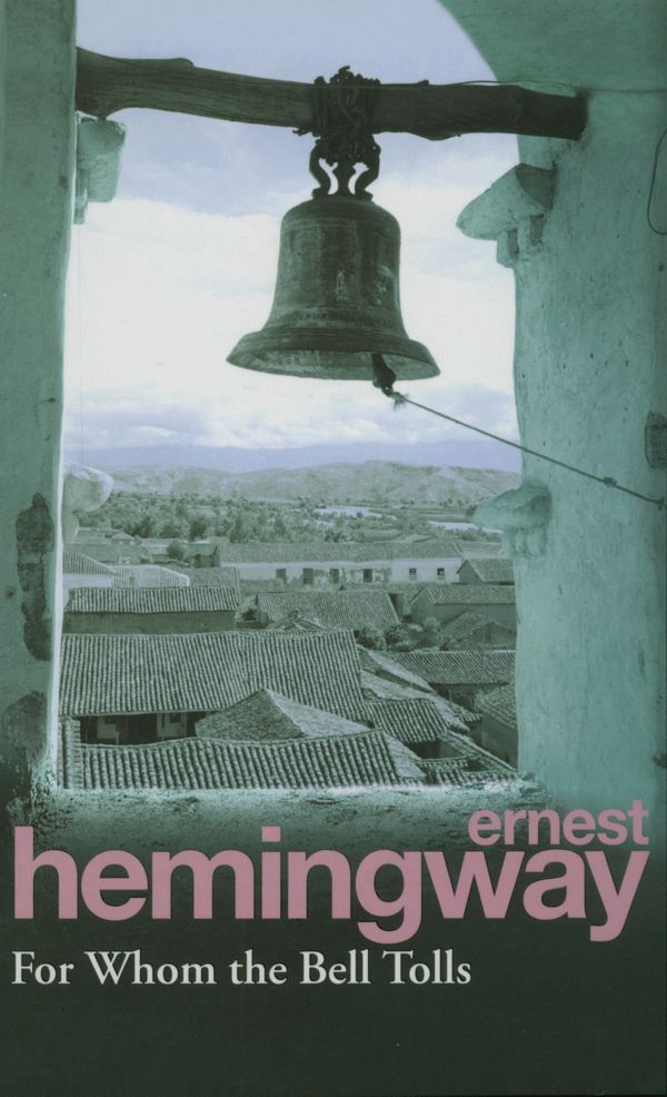 Cover Art for 9780099908609, For Whom the Bell Tolls by Ernest Hemingway