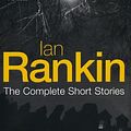 Cover Art for 9780752869353, Ian Rankin: The Complete Short Stories by Ian Rankin