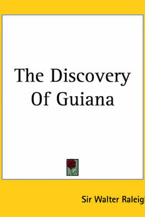 Cover Art for 9781419159862, The Discovery Of Guiana by Sir Walter Raleigh