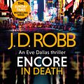 Cover Art for 9780349433875, Encore in Death: An Eve Dallas thriller (In Death 56) by J. D. Robb