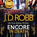 Cover Art for 9780349433899, Encore in Death: An Eve Dallas thriller (In Death 56) by J. D. Robb