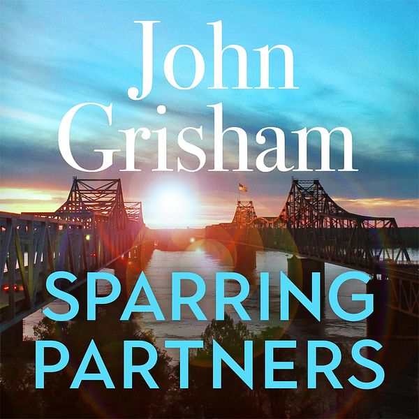 Cover Art for 9781399708562, Sparring Partners by John Grisham