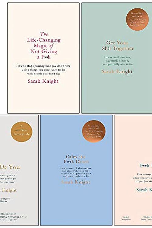 Cover Art for 9789123951437, A No F*cks Given Guide Collection 5 Books Series Set By Sarah Knight (The Life-Changing Magic of Not Giving a F*ck, Get Your Sh*t Together, You Do You ,Calm the F**k Down & F**k No!) by Sarah Knight