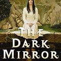 Cover Art for 9780765309952, The Dark Mirror by Juliet Marillier