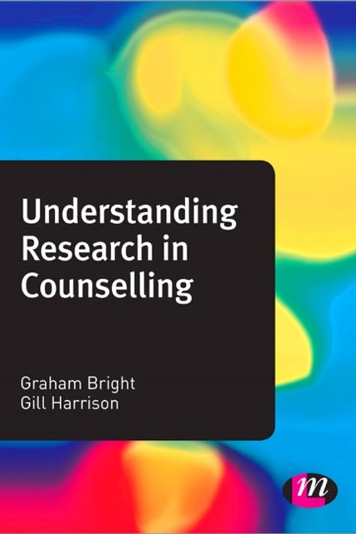 Cover Art for 9781446260111, Understanding Research in Counselling by Graham Bright, Gill Harrison